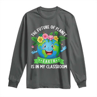 The Future Of Planet Is In My Classroom Long Sleeve Shirt Cute Earth with Floral Earth Day