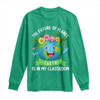 The Future Of Planet Is In My Classroom Long Sleeve Shirt Cute Earth with Floral Earth Day