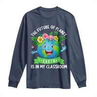 The Future Of Planet Is In My Classroom Long Sleeve Shirt Cute Earth with Floral Earth Day
