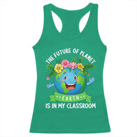 The Future Of Planet Is In My Classroom Racerback Tank Top Cute Earth with Floral Earth Day