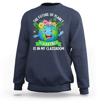 The Future Of Planet Is In My Classroom Sweatshirt Cute Earth with Floral Earth Day