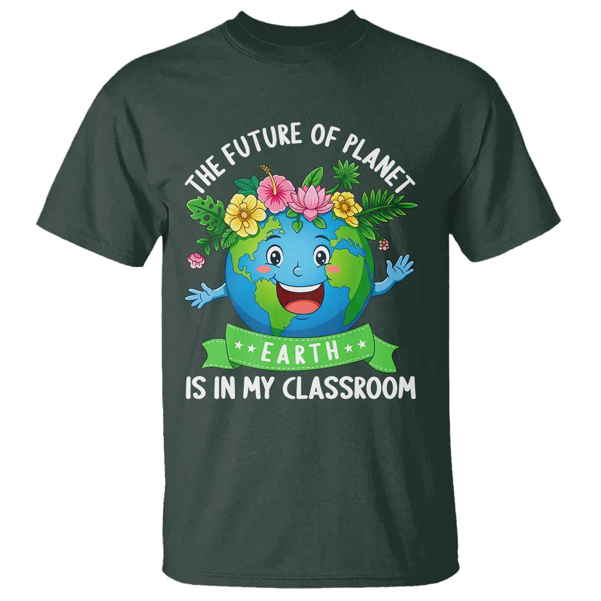 The Future Of Planet Is In My Classroom T Shirt Cute Earth with Floral Earth Day
