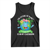 The Future Of Planet Is In My Classroom Tank Top Cute Earth with Floral Earth Day
