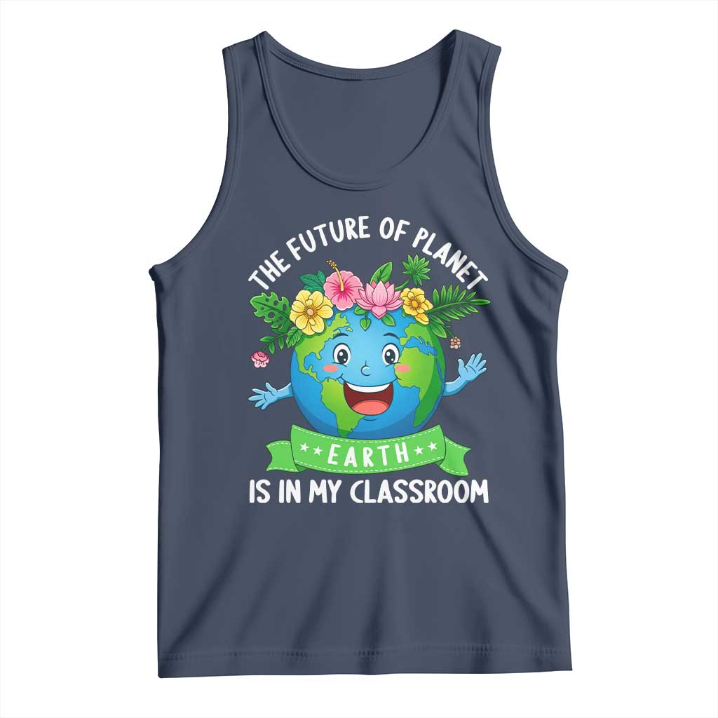 The Future Of Planet Is In My Classroom Tank Top Cute Earth with Floral Earth Day