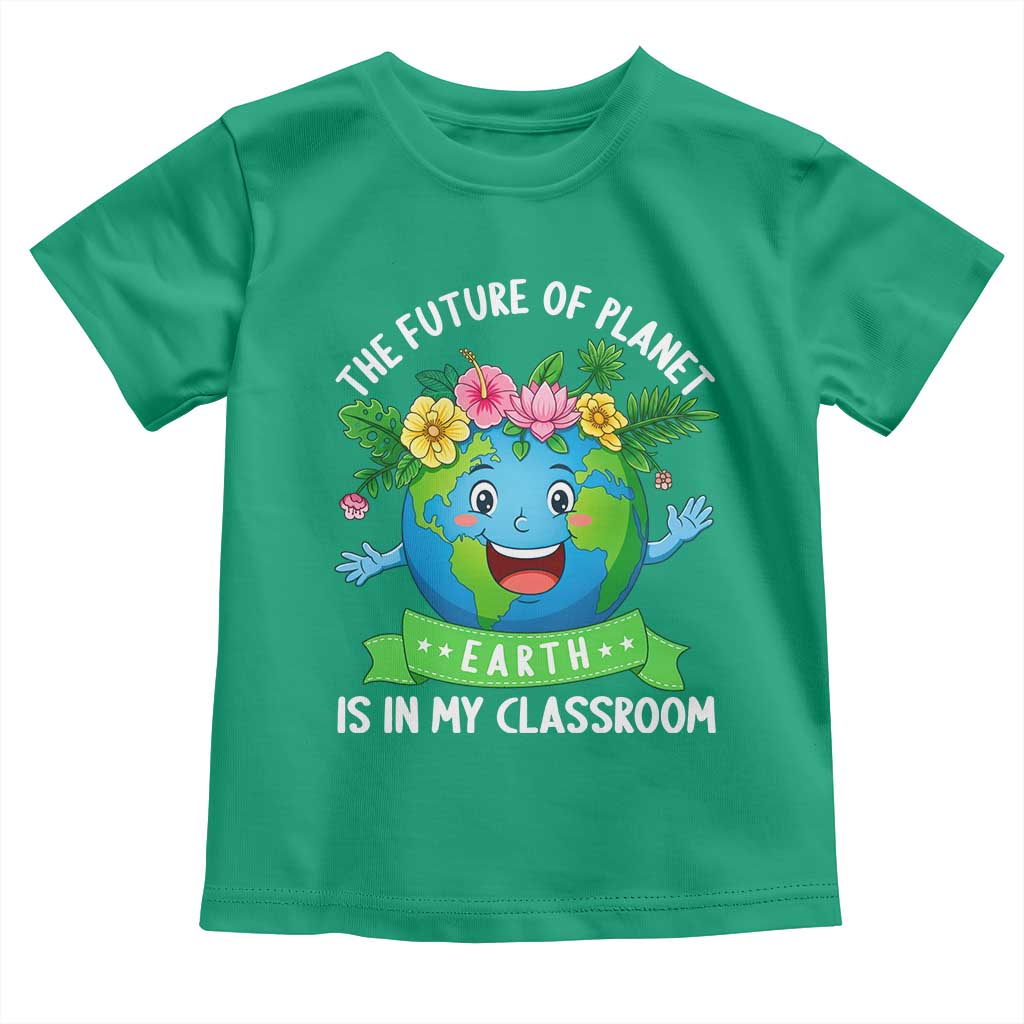 The Future Of Planet Is In My Classroom Toddler T Shirt Cute Earth with Floral Earth Day