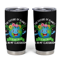 The Future Of Planet Is In My Classroom Tumbler Cup Cute Earth with Floral Earth Day