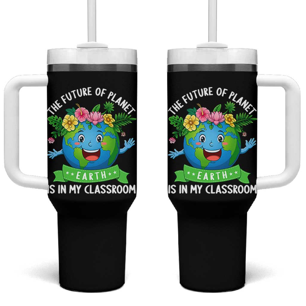 The Future Of Planet Is In My Classroom Tumbler With Handle Cute Earth with Floral Earth Day