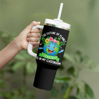 The Future Of Planet Is In My Classroom Tumbler With Handle Cute Earth with Floral Earth Day