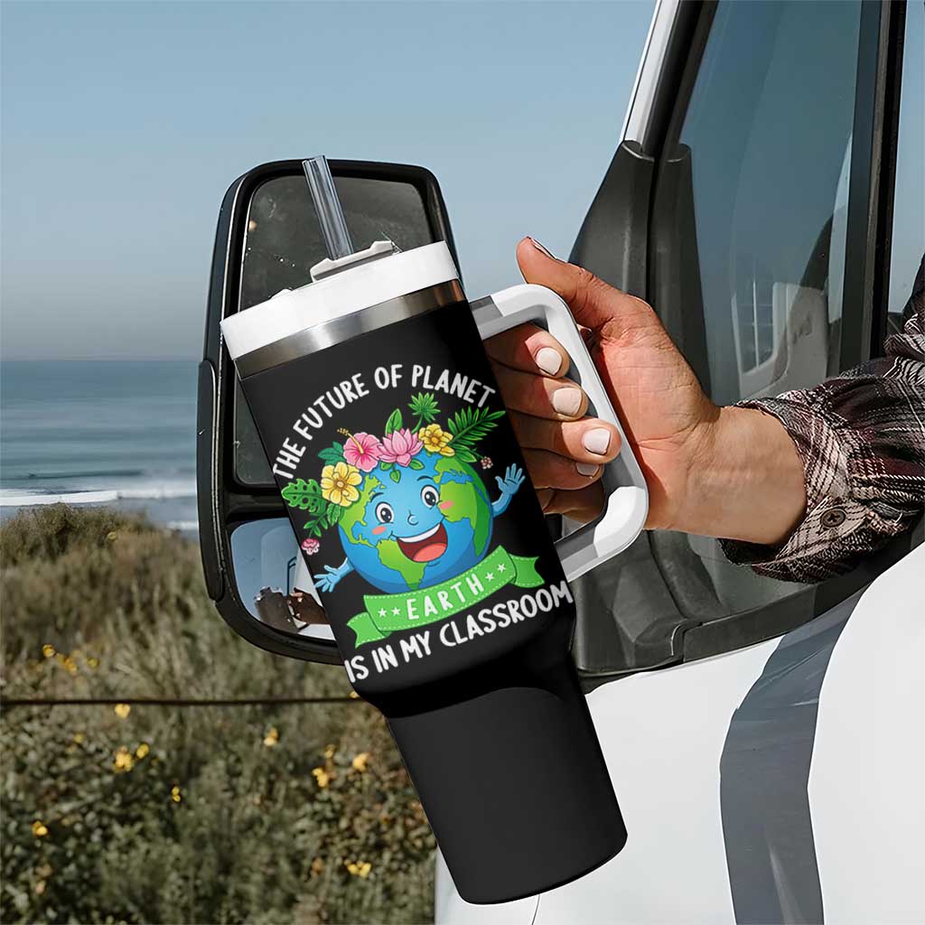 The Future Of Planet Is In My Classroom Tumbler With Handle Cute Earth with Floral Earth Day