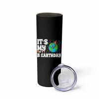 Earth Day Birthday Skinny Tumbler April 22 Nature Lover Eco Birthday Party Gift