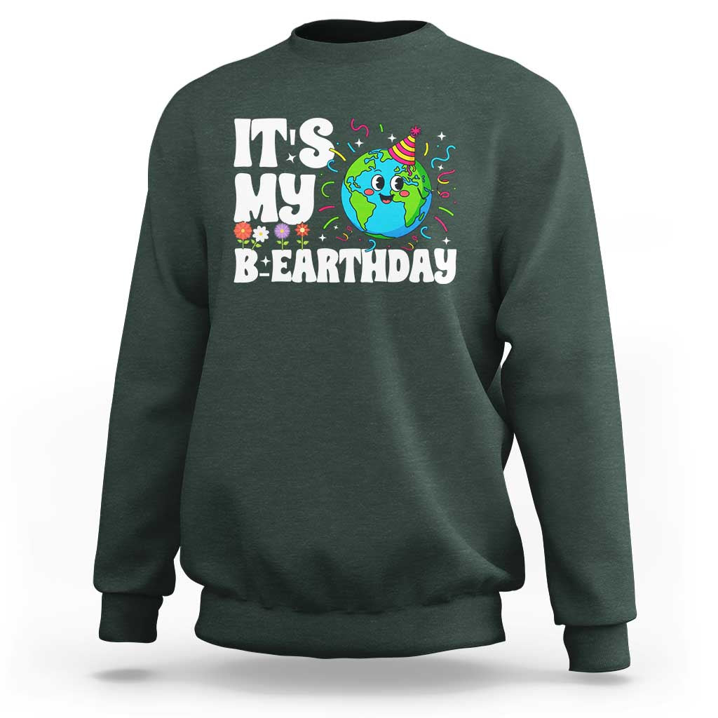Earth Day Birthday Sweatshirt April 22 Nature Lover Eco Birthday Party Gift