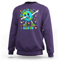 Be Kind To The Earth Sweatshirt Cute Environmental Awareness Earth Day