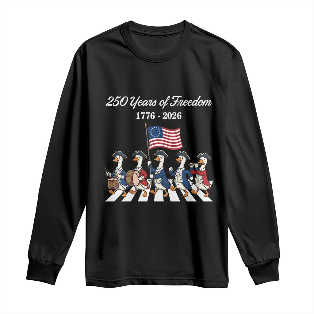 250 Years Of Freedom Long Sleeve Shirt Silly Goose Patriotic 4th of July