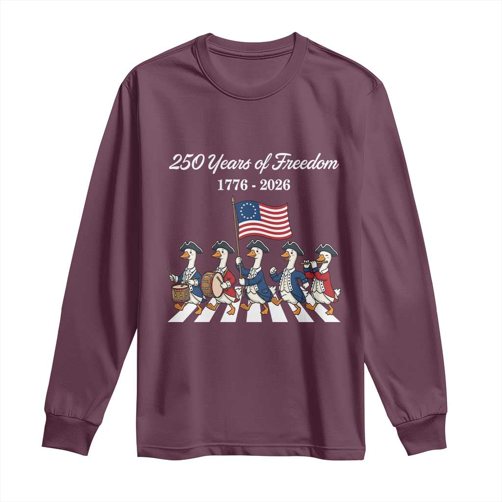 250 Years Of Freedom Long Sleeve Shirt Silly Goose Patriotic 4th of July