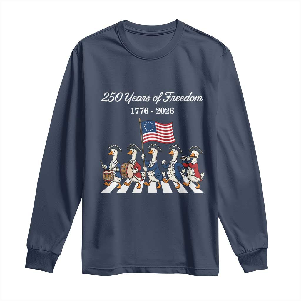 250 Years Of Freedom Long Sleeve Shirt Silly Goose Patriotic 4th of July