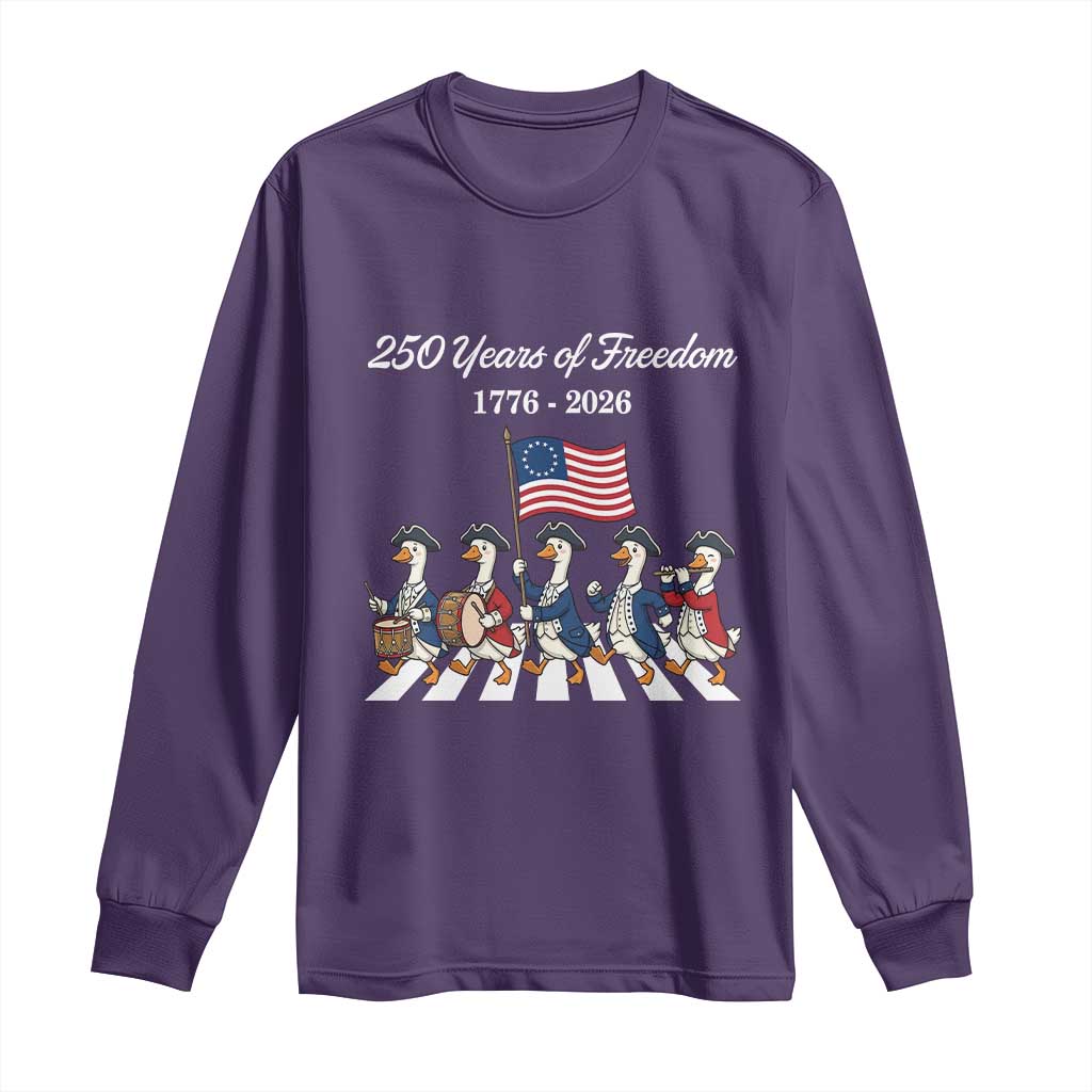 250 Years Of Freedom Long Sleeve Shirt Silly Goose Patriotic 4th of July