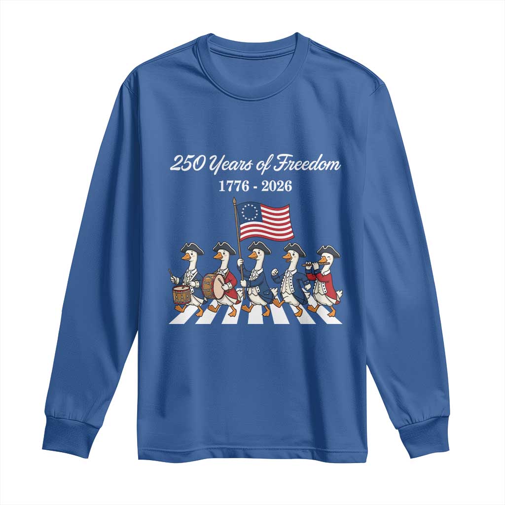 250 Years Of Freedom Long Sleeve Shirt Silly Goose Patriotic 4th of July