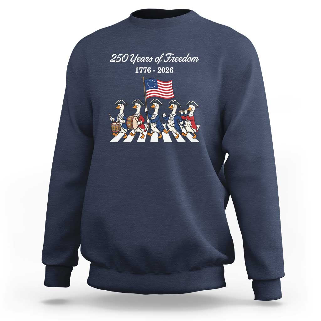 250 Years Of Freedom Sweatshirt Silly Goose Patriotic 4th of July