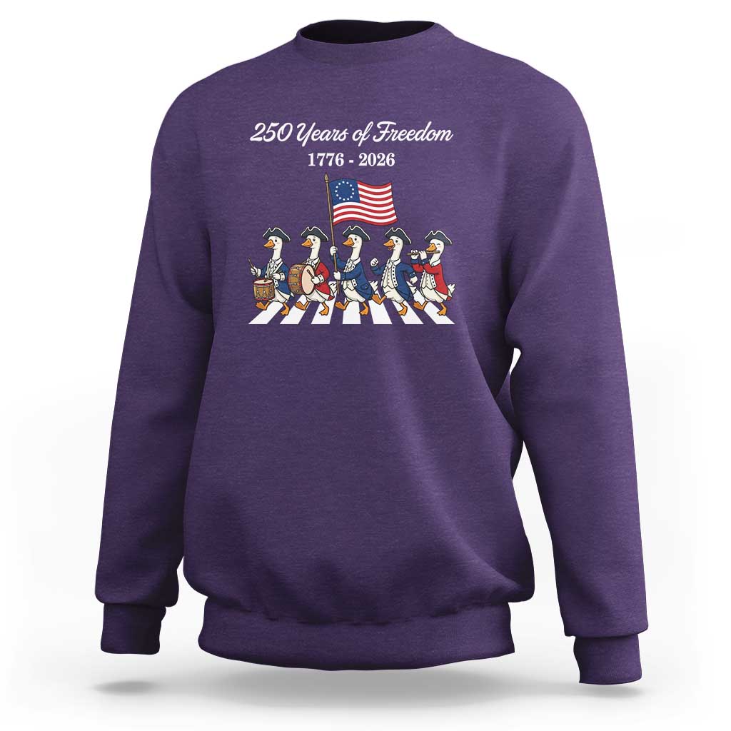 250 Years Of Freedom Sweatshirt Silly Goose Patriotic 4th of July