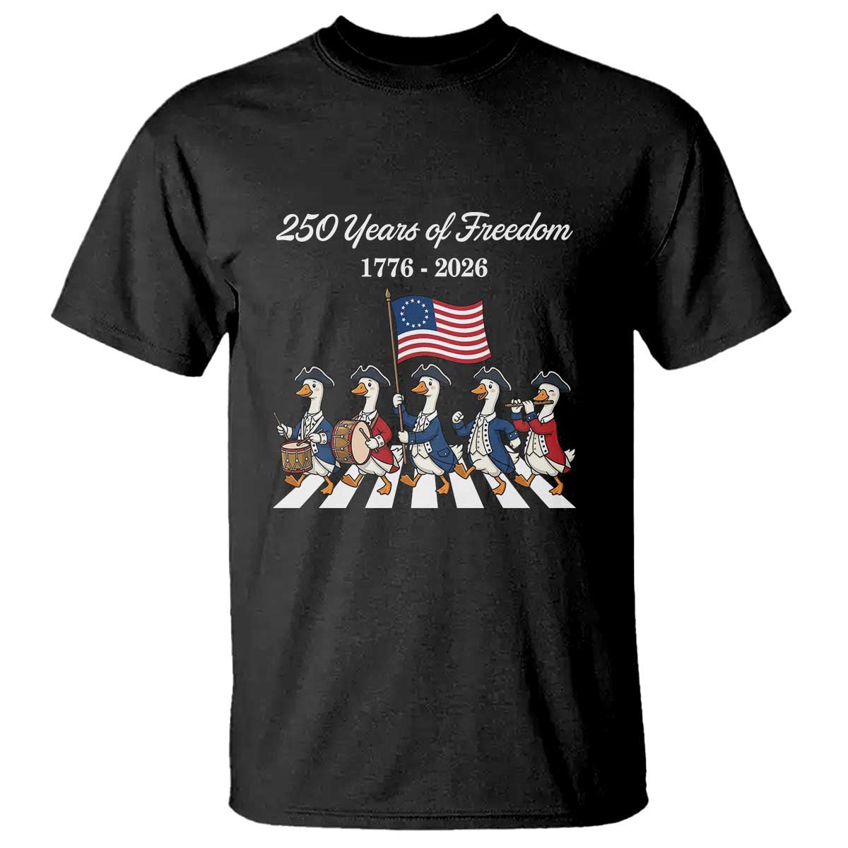250 Years Of Freedom T Shirt Silly Goose Patriotic 4th of July