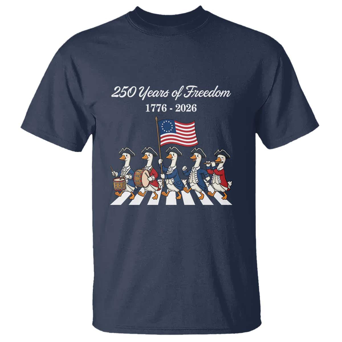250 Years Of Freedom T Shirt Silly Goose Patriotic 4th of July