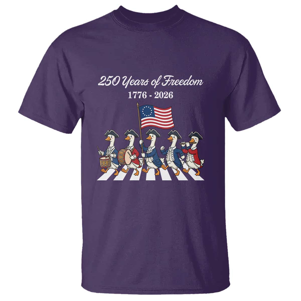 250 Years Of Freedom T Shirt Silly Goose Patriotic 4th of July