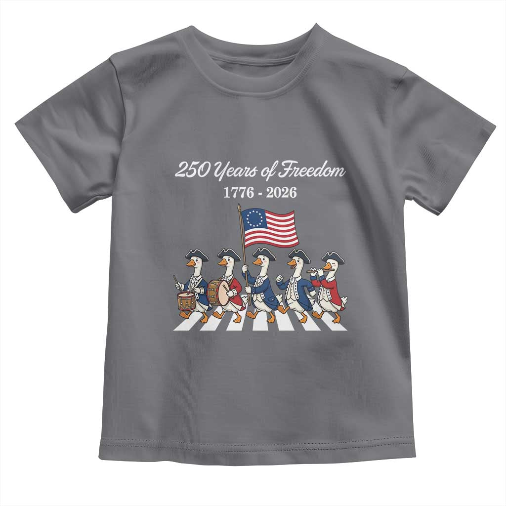 250 Years Of Freedom Toddler T Shirt Silly Goose Patriotic 4th of July