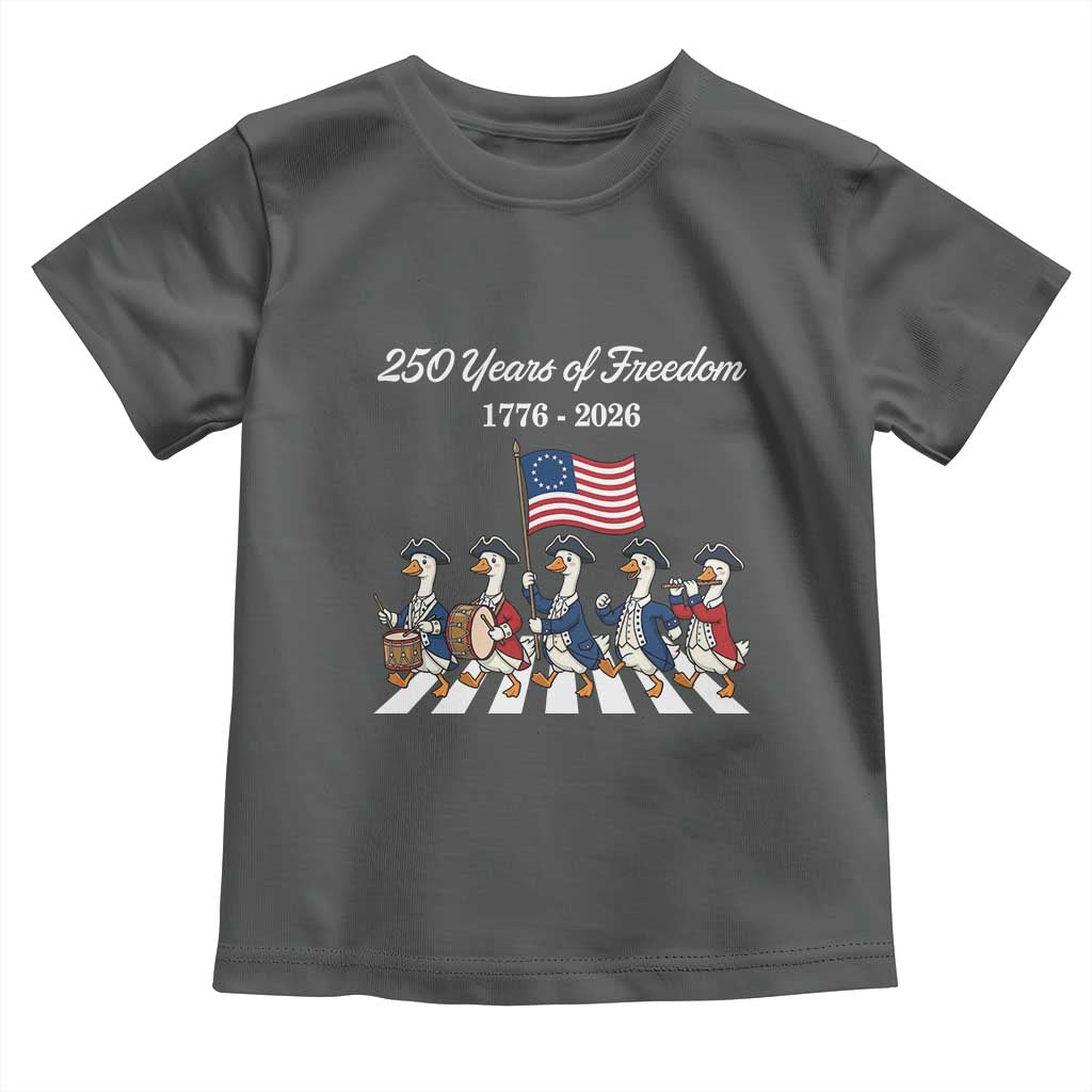 250 Years Of Freedom Toddler T Shirt Silly Goose Patriotic 4th of July