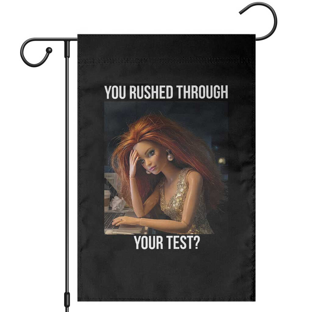 You Rushed Through Your Test Garden Flag Funny Test Day Teacher Meme