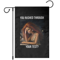 You Rushed Through Your Test Garden Flag Funny Test Day Teacher Meme