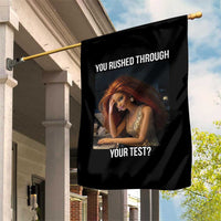 You Rushed Through Your Test Garden Flag Funny Test Day Teacher Meme