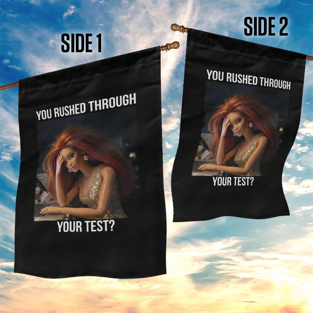You Rushed Through Your Test Garden Flag Funny Test Day Teacher Meme