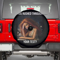 You Rushed Through Your Test Spare Tire Cover Funny Test Day Teacher Meme