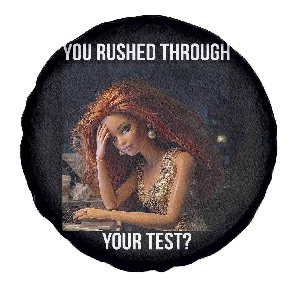 You Rushed Through Your Test Spare Tire Cover Funny Test Day Teacher Meme