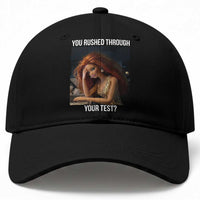 You Rushed Through Your Test Baseball Cap Funny Test Day Teacher Meme