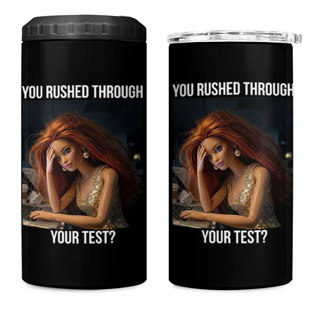 You Rushed Through Your Test 4 in 1 Can Cooler Tumbler Funny Test Day Teacher Meme