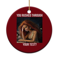 You Rushed Through Your Test Ceramic Ornament Funny Test Day Teacher Meme
