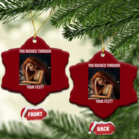 You Rushed Through Your Test Ceramic Ornament Funny Test Day Teacher Meme