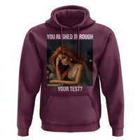 You Rushed Through Your Test Hoodie Funny Test Day Teacher Meme