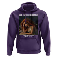 You Rushed Through Your Test Hoodie Funny Test Day Teacher Meme