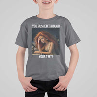 You Rushed Through Your Test T Shirt For Kid Funny Test Day Teacher Meme