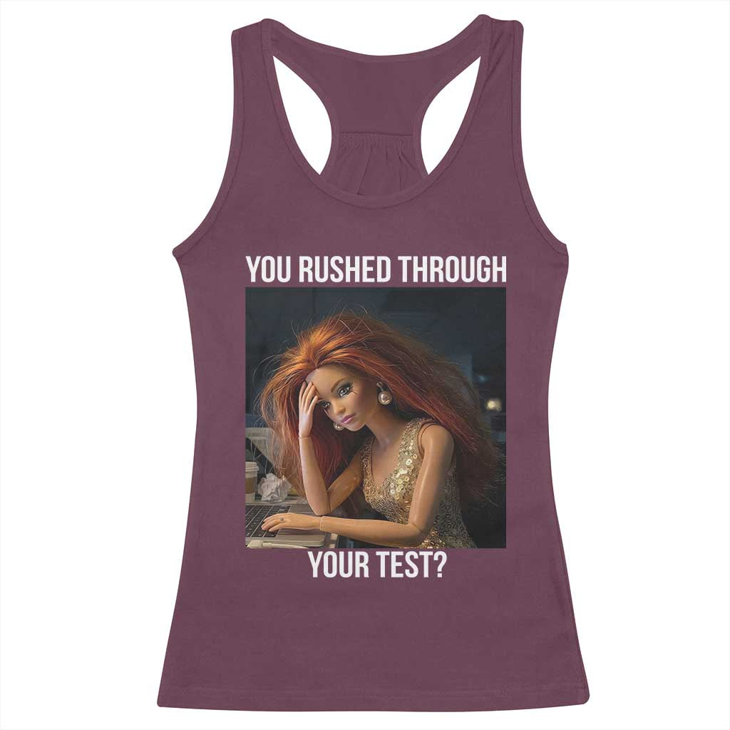 You Rushed Through Your Test Racerback Tank Top Funny Test Day Teacher Meme