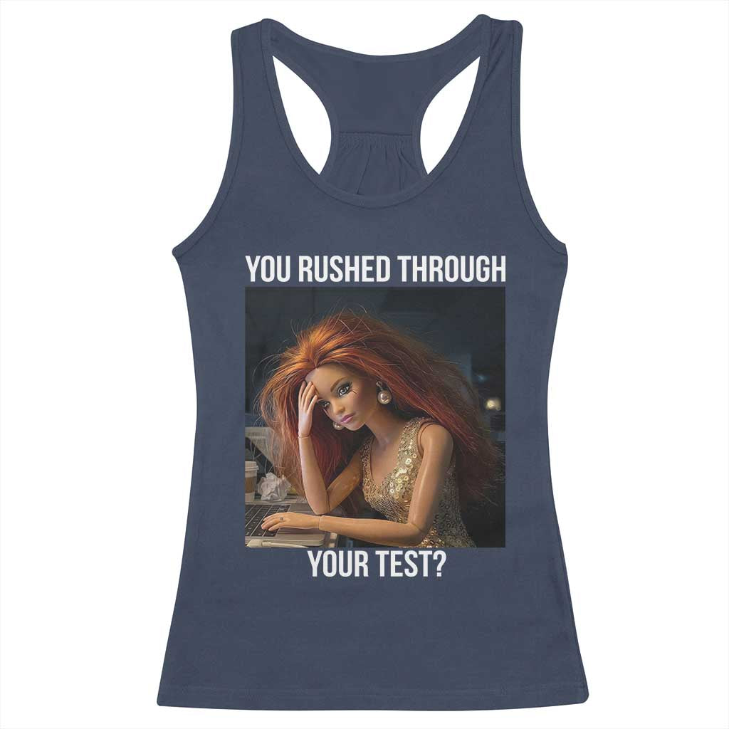You Rushed Through Your Test Racerback Tank Top Funny Test Day Teacher Meme