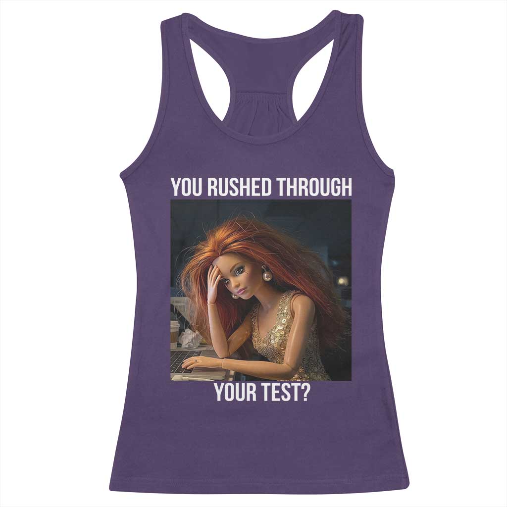 You Rushed Through Your Test Racerback Tank Top Funny Test Day Teacher Meme
