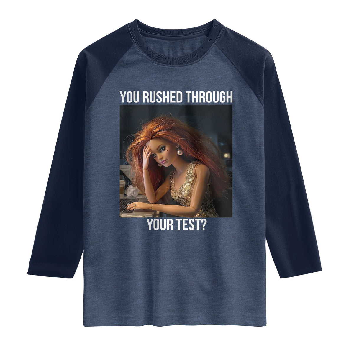 You Rushed Through Your Test Raglan Shirt Funny Test Day Teacher Meme