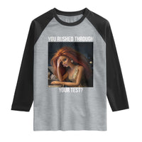 You Rushed Through Your Test Raglan Shirt Funny Test Day Teacher Meme