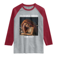 You Rushed Through Your Test Raglan Shirt Funny Test Day Teacher Meme