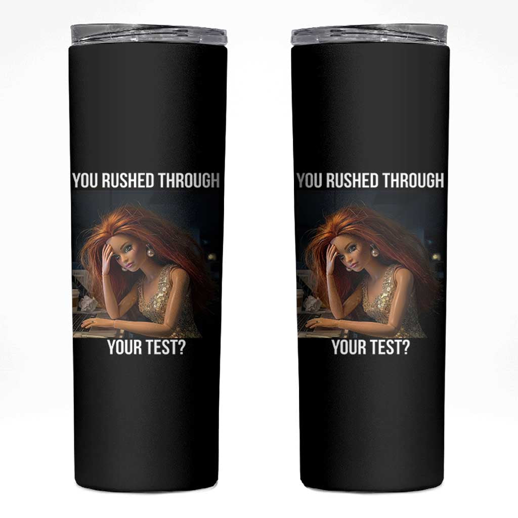 You Rushed Through Your Test Skinny Tumbler Funny Test Day Teacher Meme