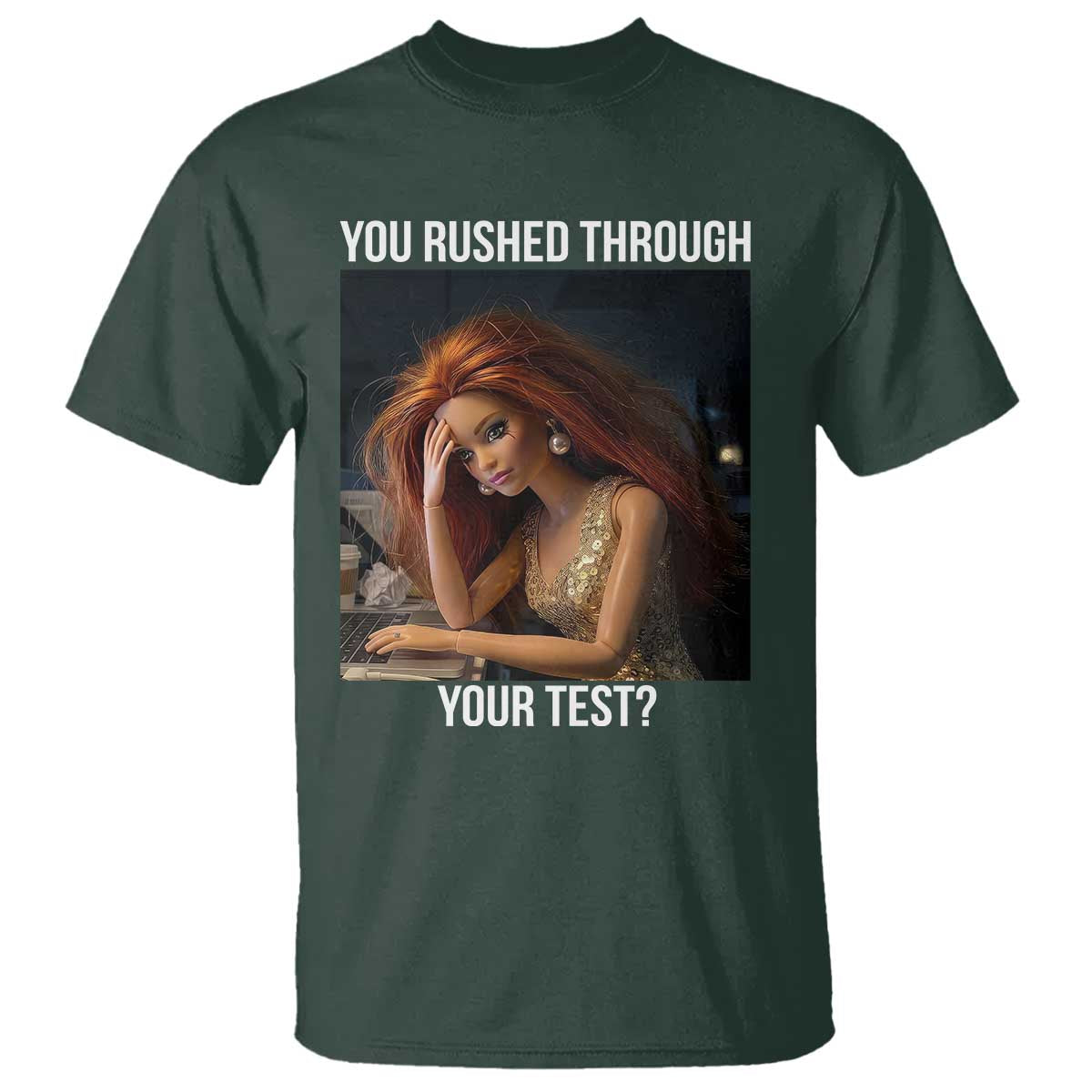 You Rushed Through Your Test T Shirt Funny Test Day Teacher Meme