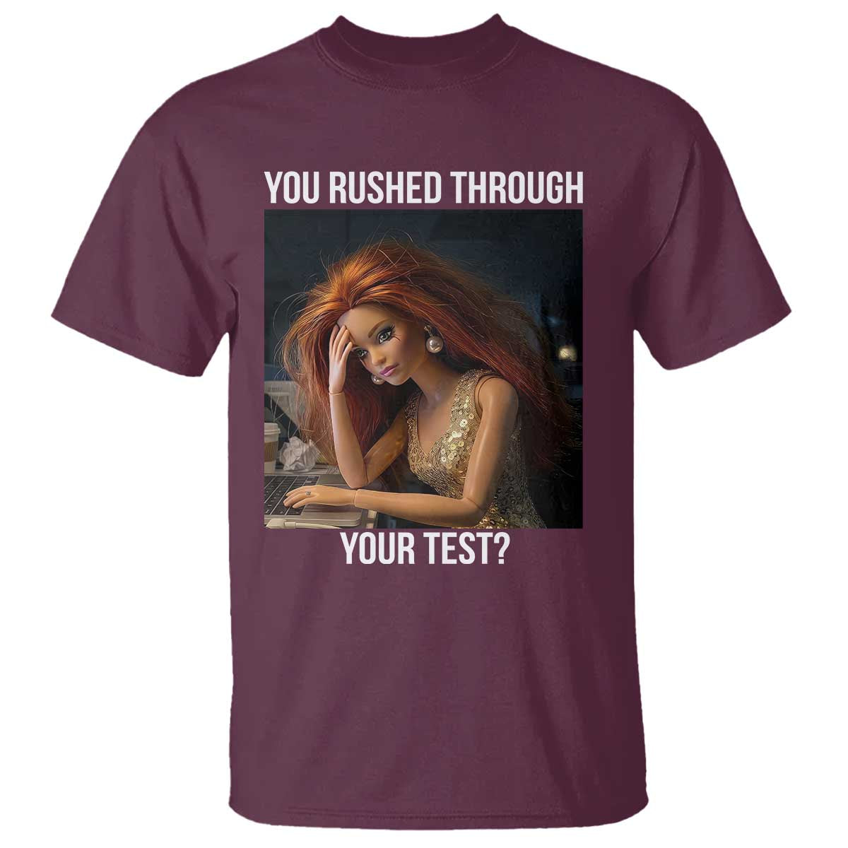 You Rushed Through Your Test T Shirt Funny Test Day Teacher Meme